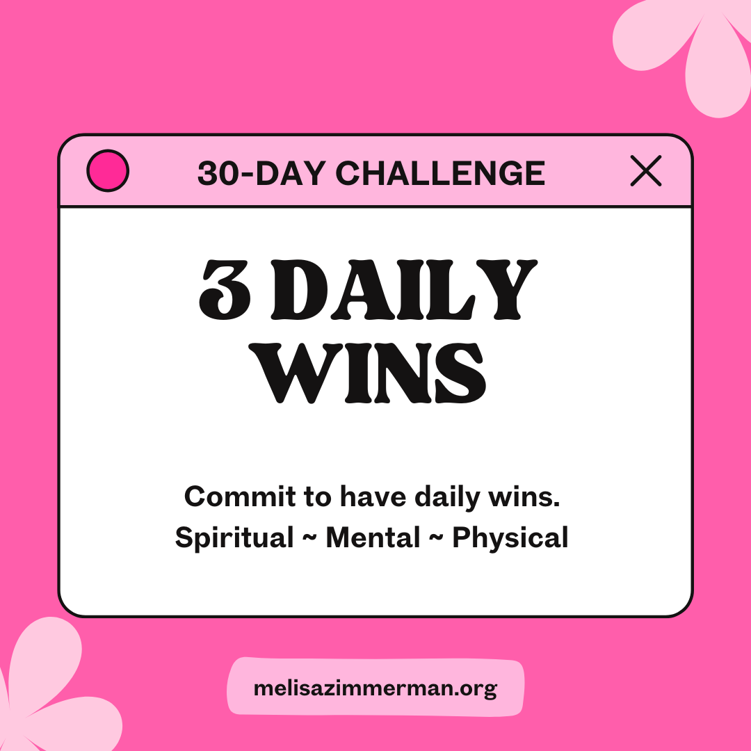 3 Daily Wins ~ 30 Day Challenge