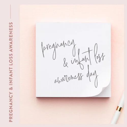 Pregnancy &amp; Infant Loss Awareness Day