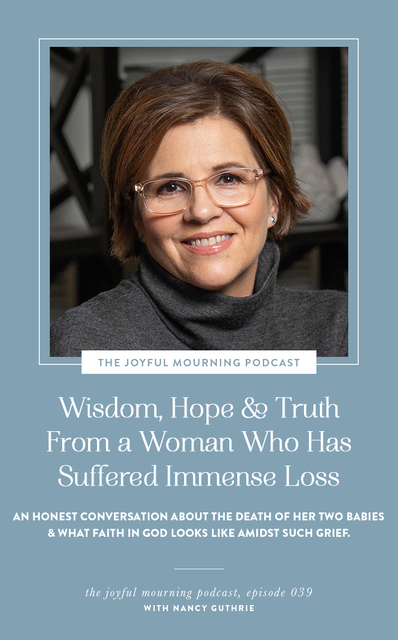 Wisdom-Hope-&-Truth-from-a-Woman-Who-Has-Suffered-the-Loss-of-Two-Children-with-Nancy-Guthrie.png