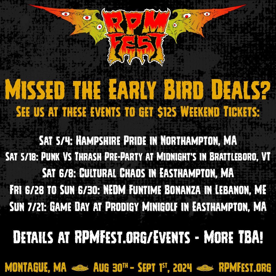 We have fewer than 10 Early Bird tickets left, so they're gonna sell out any minute now.  If you miss out, you still have a chance to get the $125 price by hitting up the RPM Fest booth at these upcoming events:⁠
⁠
Sat 5/4: Hampshire Pride in Northam
