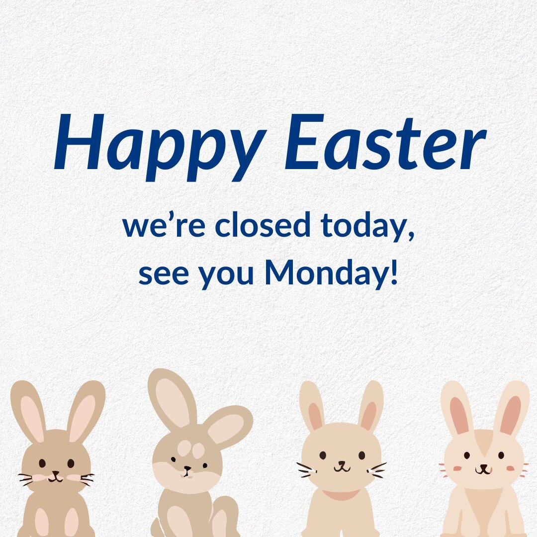 Happy Easter everyone, we're back to our regular hours tomorrow!