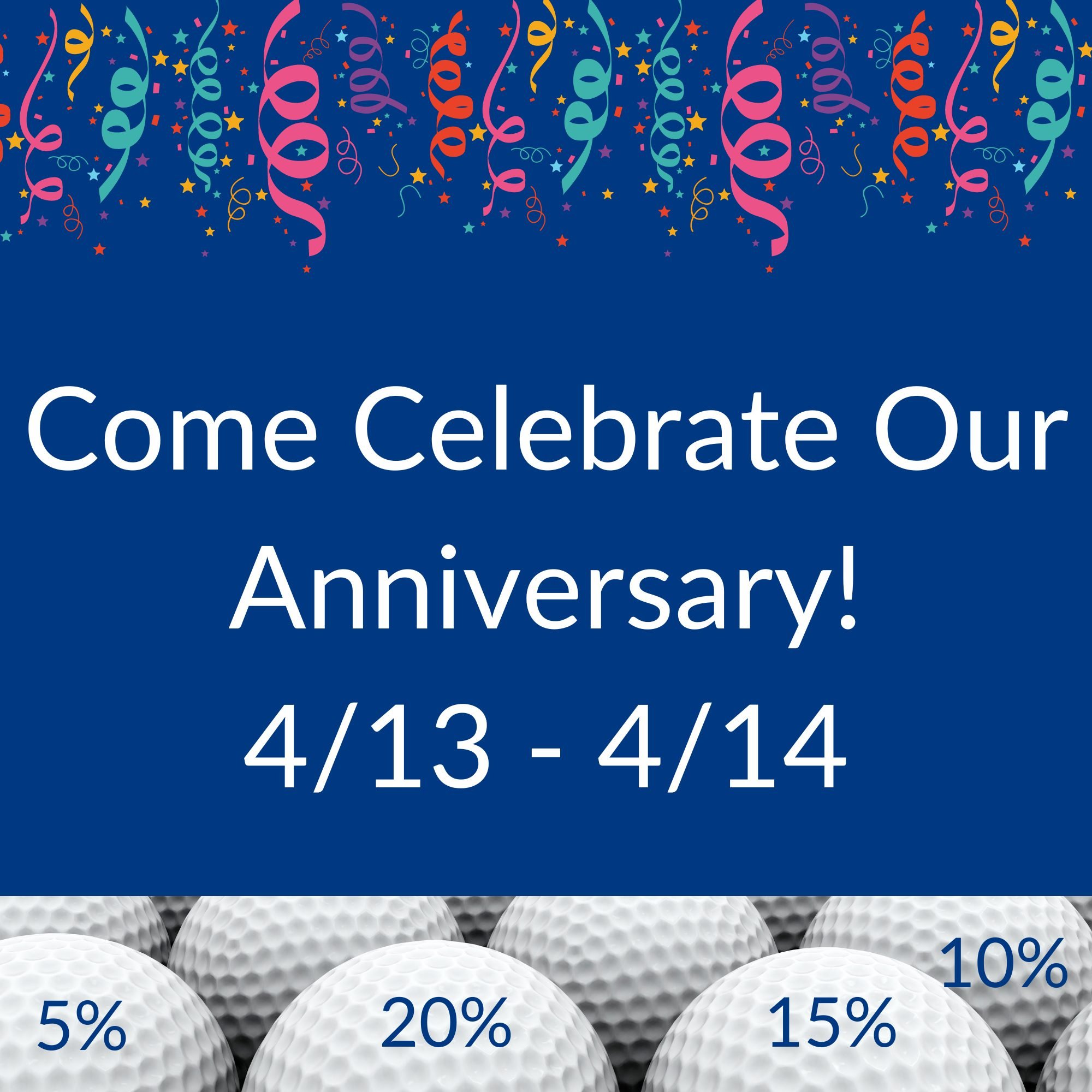 It's our anniversary!  We're giving 20% off everything over $10 PLUS an additional 5-20% off with our legendary ball sale!  Saturday and Sunday only!