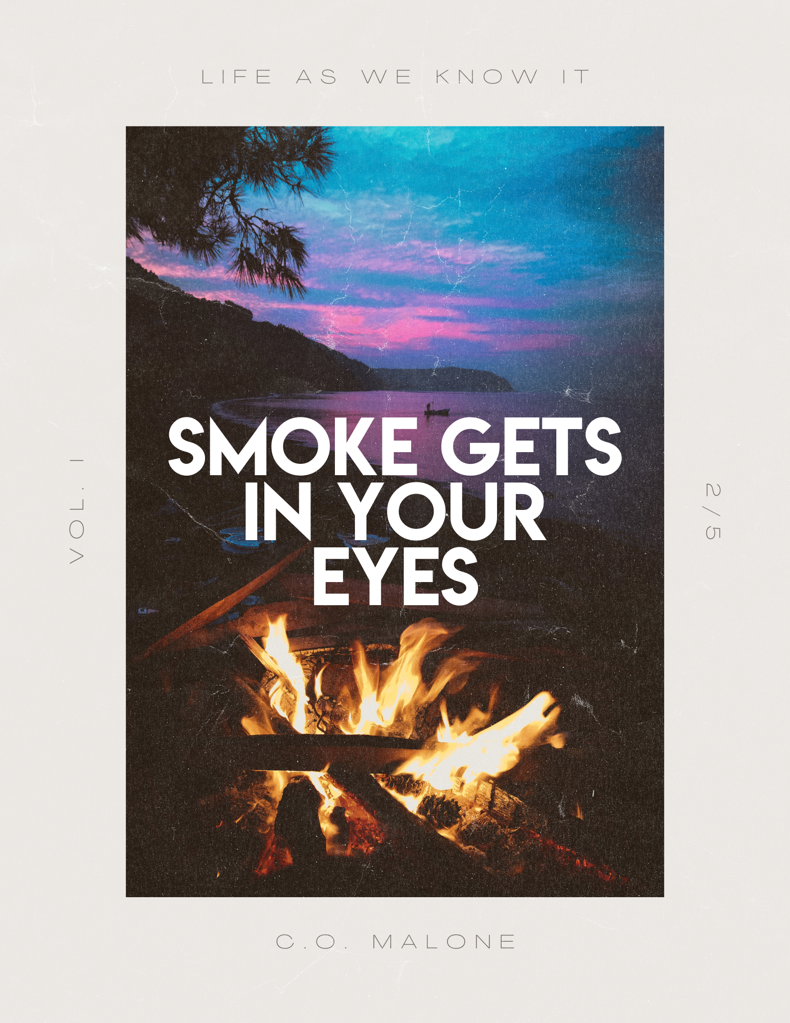 Smoke Gets In Your Eyes: Life As We Know It