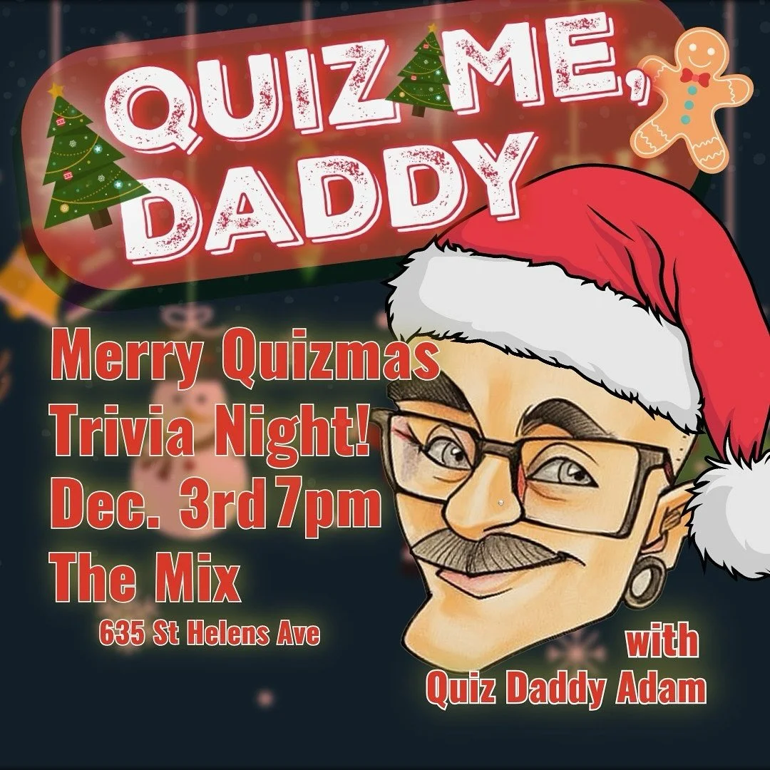 Come on out for our Holiday edition of Trivia with Adam West; Call Me, Daddy is on December 3rd at 7 pm!

See you at The Mix while you flaunt your mental tricks 😉 🎉 🌲