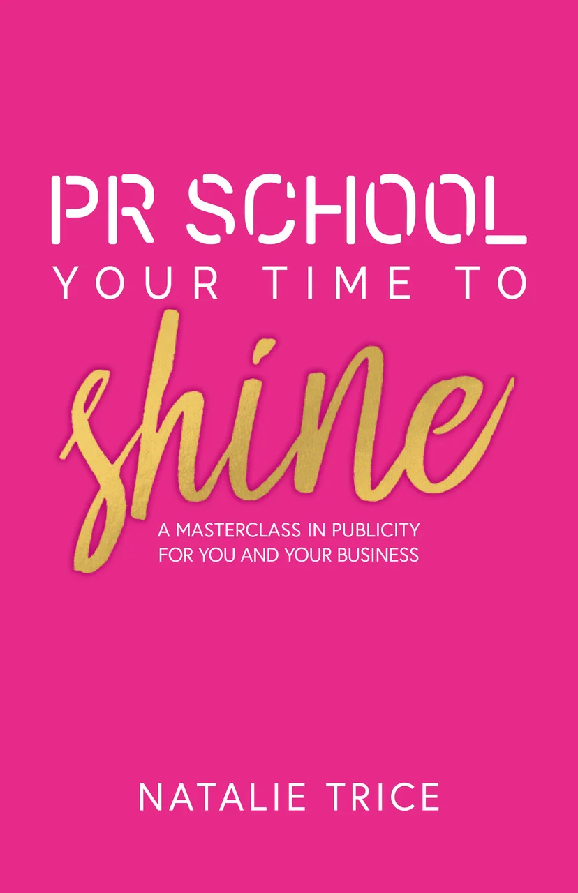 PR School: Your Time To Shine – Natalie Trice