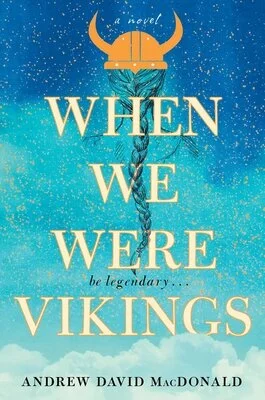When We Were Vikings – Andrew David MacDonald
