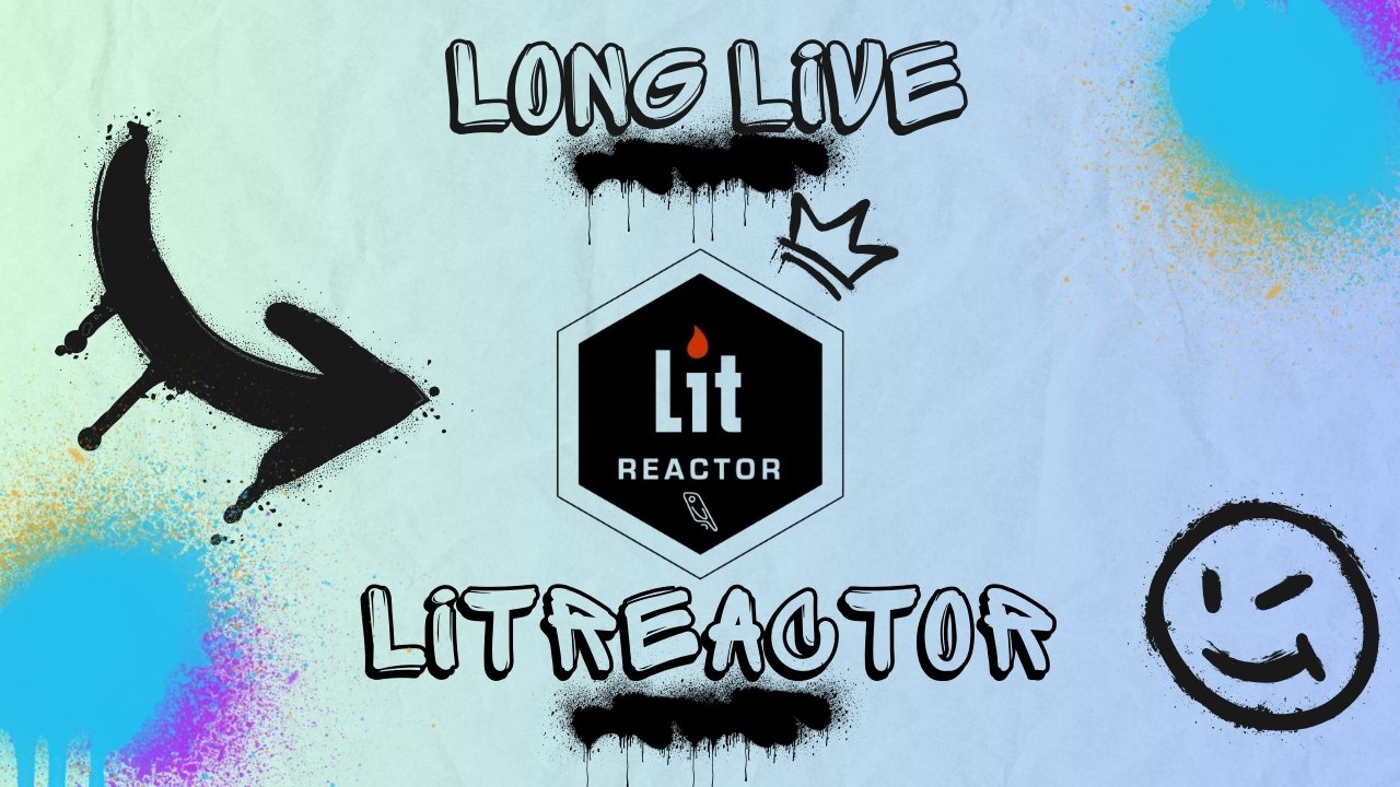 Long Live LitReactor