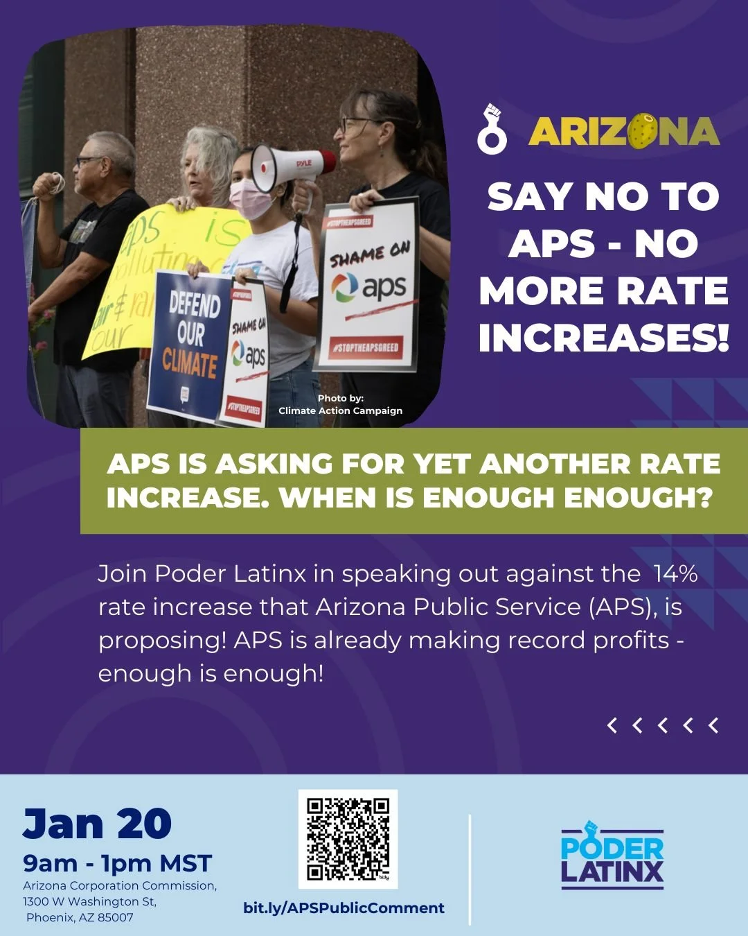 📢 Join Poder Latinx in speaking out against APS&rsquo;s proposed 14% rate increase! APS is already making record profits&mdash;enough is enough!
🗓 Date: Tuesday, Jan 20 | ⏰ Time: 9am&ndash;1pm MST
📍 Location: Arizona Corporation Commission, 1300 W