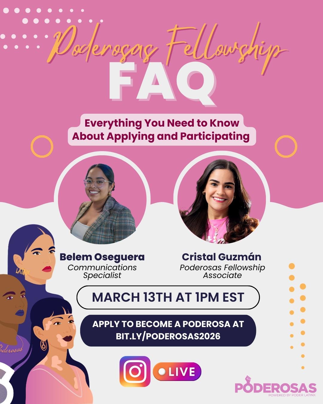 💬 Got questions about the Poderosas Fellowship? This Friday, we&rsquo;re going LIVE on Instagram with current Poderosas fellows to answer all your FAQs and share what it&rsquo;s really like to be part of the program! ✨💪

📅 Save the date, tag your 