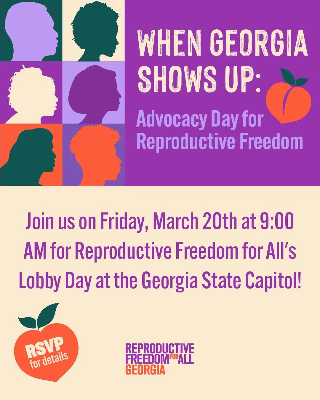 Join Reproductive Freedom for All for their lobby day on March 20th!

During the 2026 Legislative Session, decisions that impact our bodies, families, and futures will be made every day. We want advocates from every corner of Georgia to be part of th
