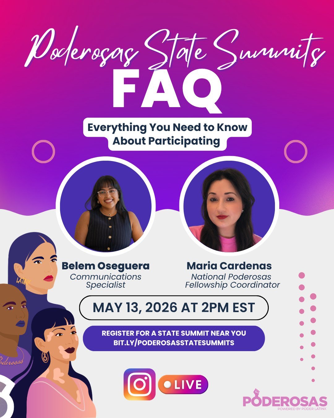 ✨ Curious about this year&rsquo;s Poderosas State Summits? We&rsquo;ve got you covered!

Join us LIVE on Wednesday, May 13 at 2 PM ET as our National Fellowship Coordinator, Maria, and Poderosa Alumni and  Communications Specialist, Belem, to answer 