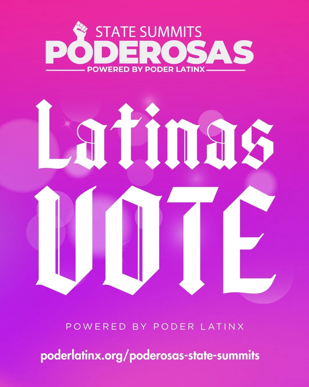 💜 Latinas Vote and we&rsquo;re building the Latina electorate.

This summer, Poderosas State Summits are coming to Georgia, Arizona, and Washington, bringing Latinas together for a one-of-a-kind experience in leadership, community, and civic power. 