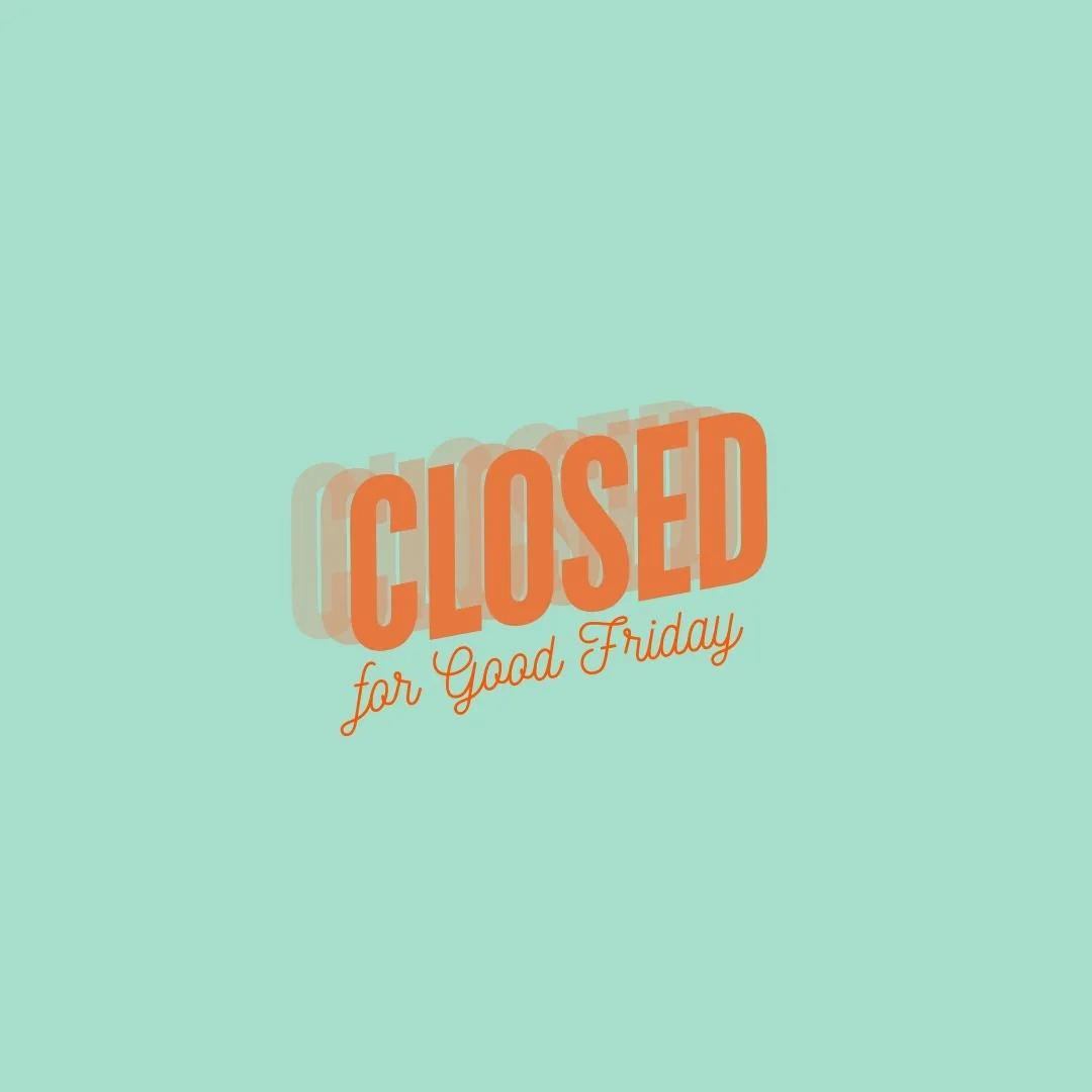 We are closed today for Good Friday, reopening on Monday at 7am! 💚