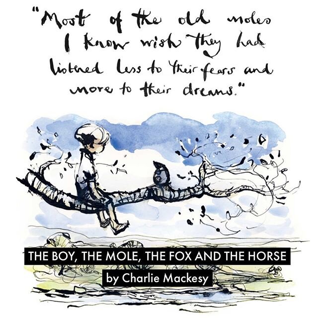 For today&rsquo;s #mondaymotivation I&rsquo;d like to share this sweet piece of advice from &ldquo;The Boy, The Mole, The Fox and the Horse&rdquo; by Charlie Mackesy.
.
.
&ldquo;Most of the old moles I know wish they had listened less to their fears 