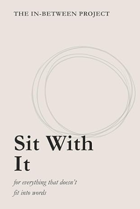 The In-Between Project: Sit With It is a thoughtful journal created for the moments that don't have easy answers. Through gentle prompts, open space, doodles, and coloring pages, it encourages readers to slow down, reflect, and make room for thoughts