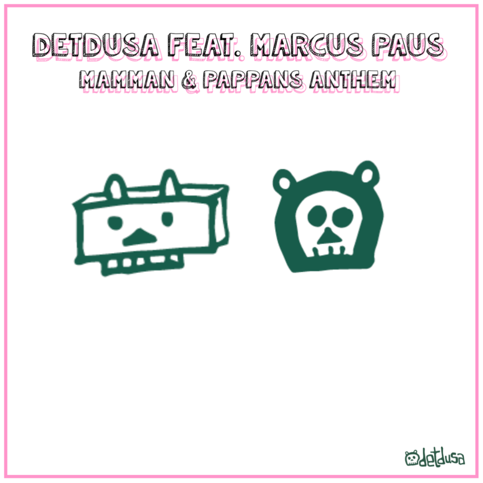 Detdusa feat. Marcus Paus - Mamman og Pappans Anthem coverart.png