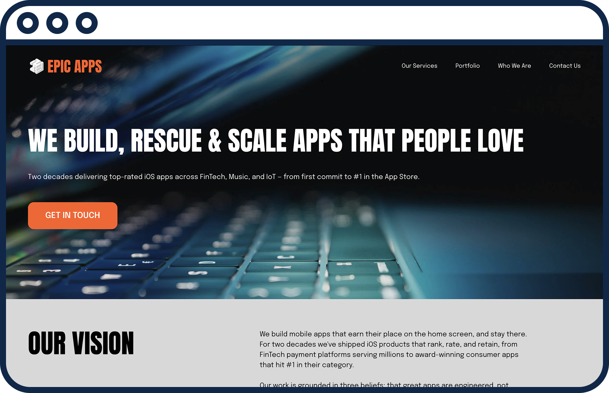 Screenshot of a website homepage for Epic Apps, showcasing a background image of a laptop keyboard, with prominent headline text saying, "We build, rescue & scale apps that people love," and a call-to-action button labeled "Get in Touch." The navigation menu includes links for Our Services, Portfolio, Who We Are, and Contact Us.