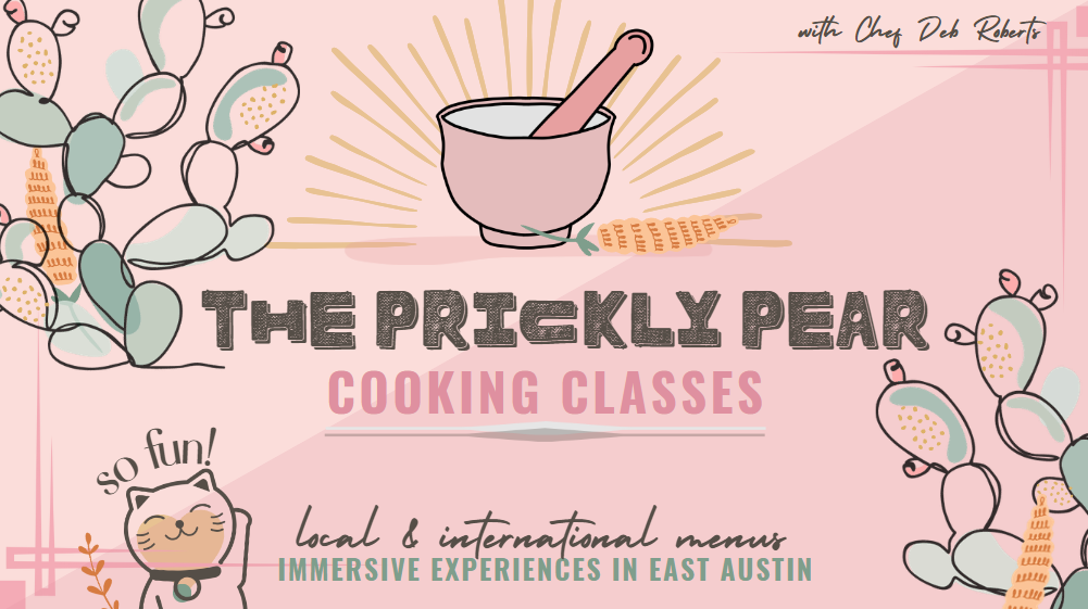 Cooking Classes Austin, Tx The Prickly Pear Cooking School