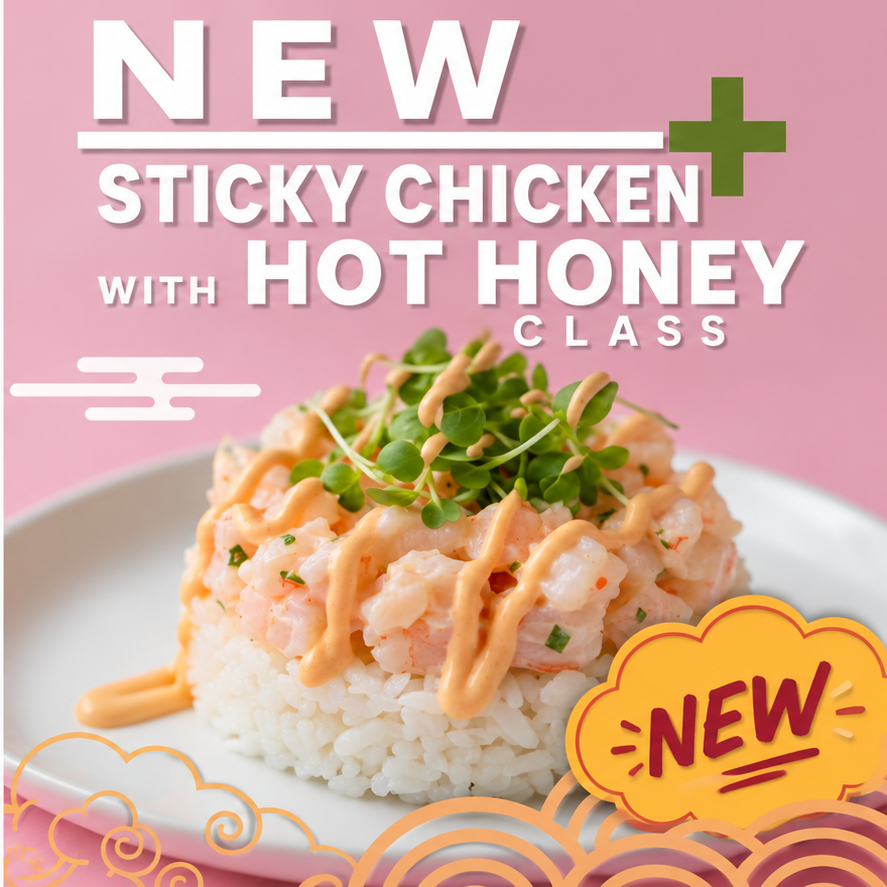 NEW! STICKY CHICKEN W/ HOT HONEY CLASS