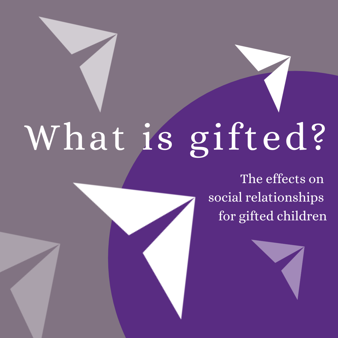 What is Gifted? The effects on social relationships for gifted children