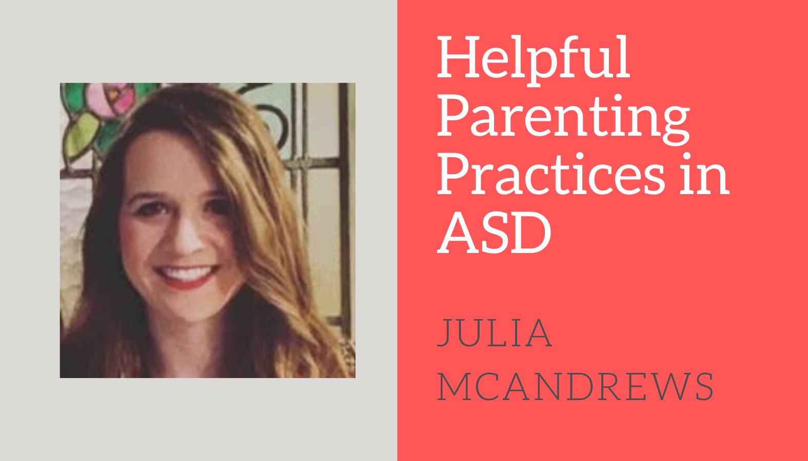 Virtual Autism Parent Workshop: Helpful Parenting Practices in ASD