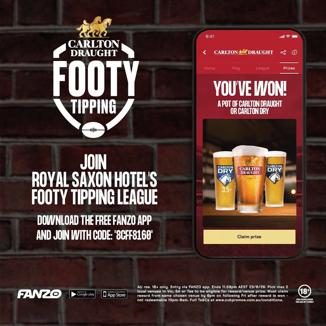 The countdown to the AFL season is on and the opening round kicks off this Thursday!

Think you know your footy? Prove it this season in our Royal Saxon Footy Tipping League. Join up with our venue code, enter your tips in venue and you&rsquo;ll win 