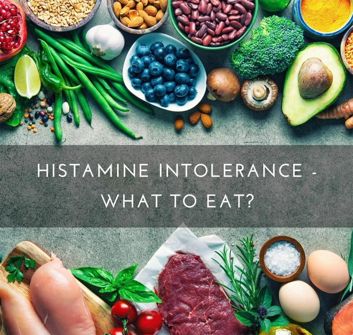Histamine Intolerance - What to Eat?