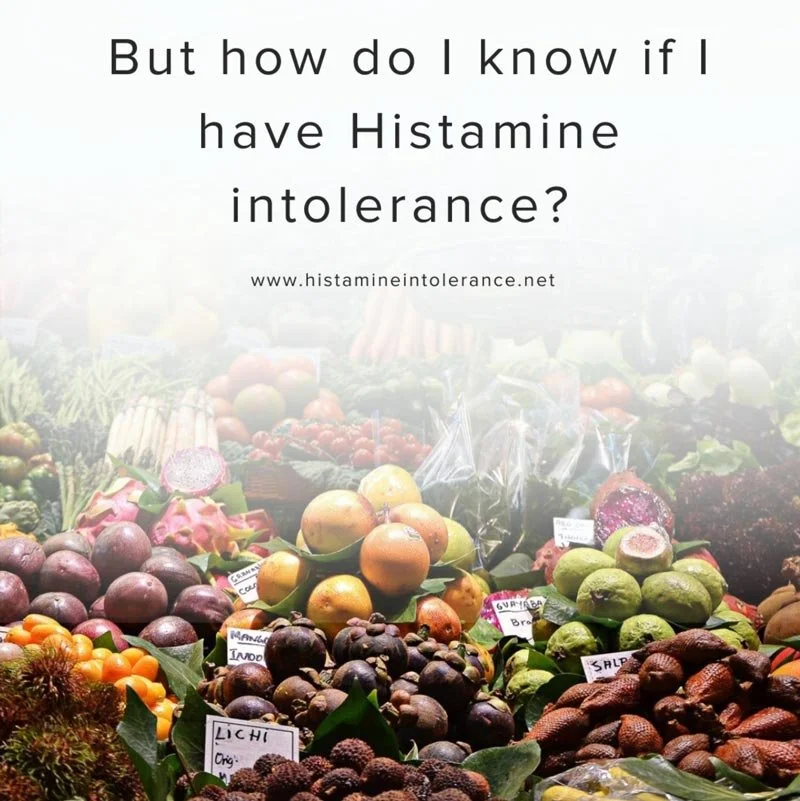 But How Do I Know if I Have Histamine Intolerance?