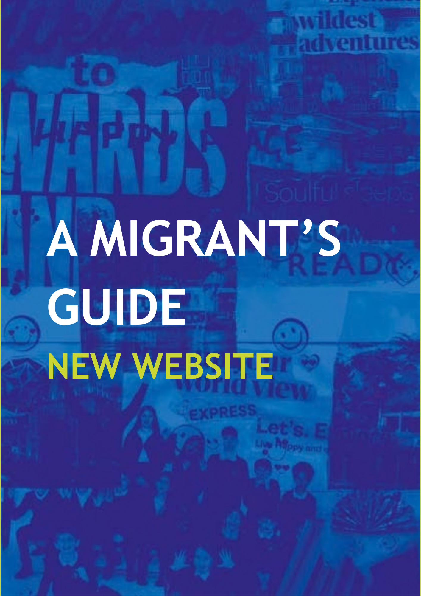 A Migrant's Guide: Now online and connecting people to support&nbsp;