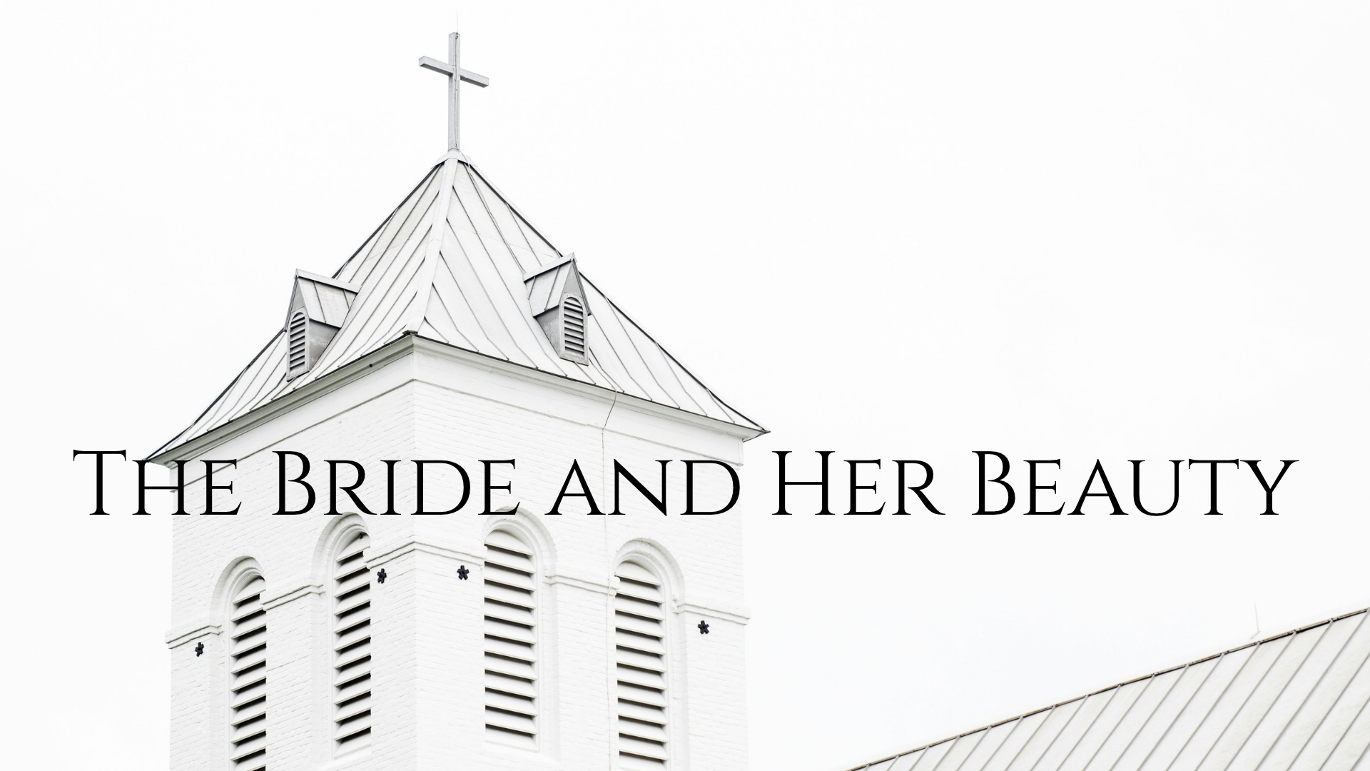 The Bride and Her Beauty (Sermon Series).png