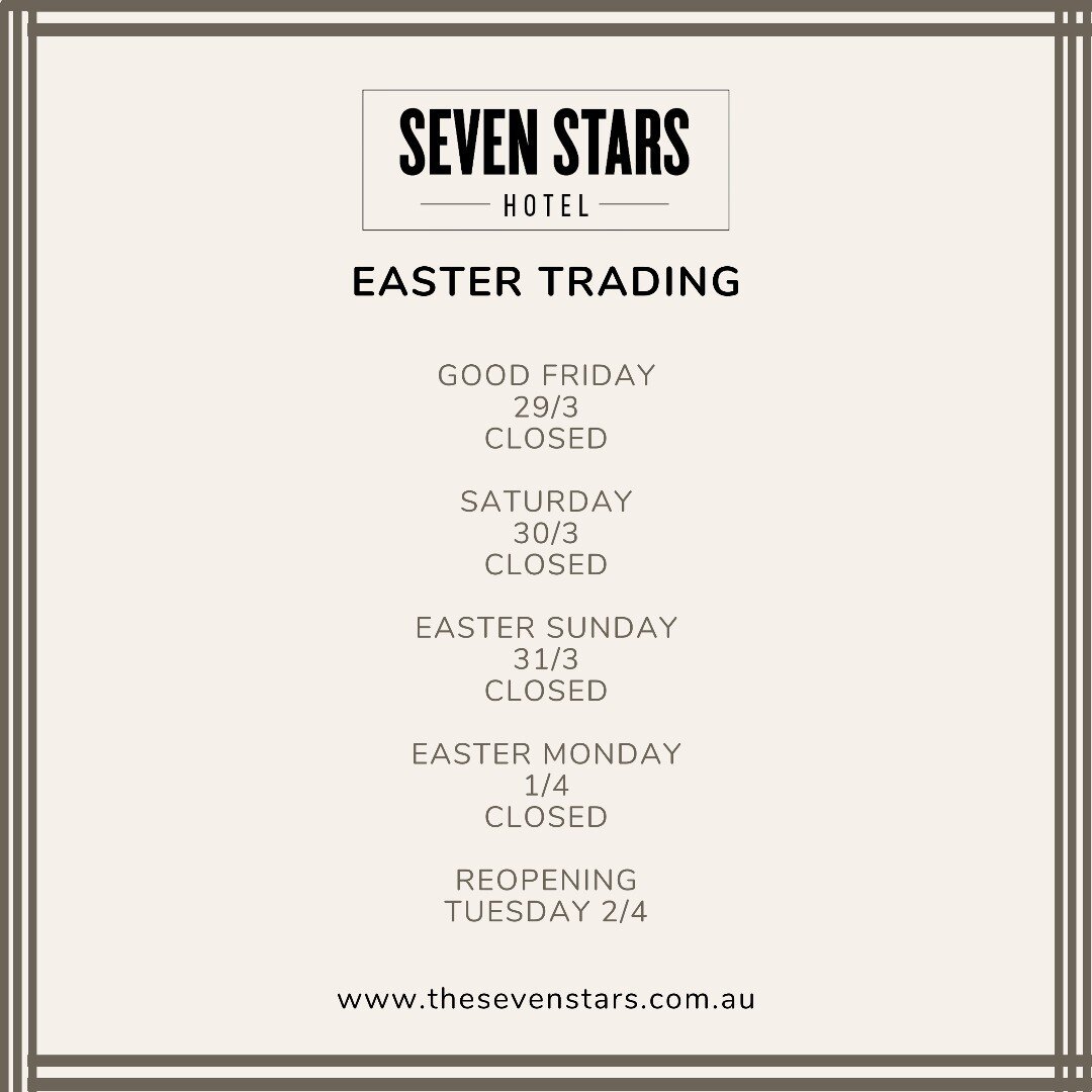 🐰 Easter Trading 🐰
Please note that during Easter, we will be closed throughout. 
Good Friday - Easter Monday: CLOSED

See you all on Tuesday 2/4 
www.thesevenstars.com.au