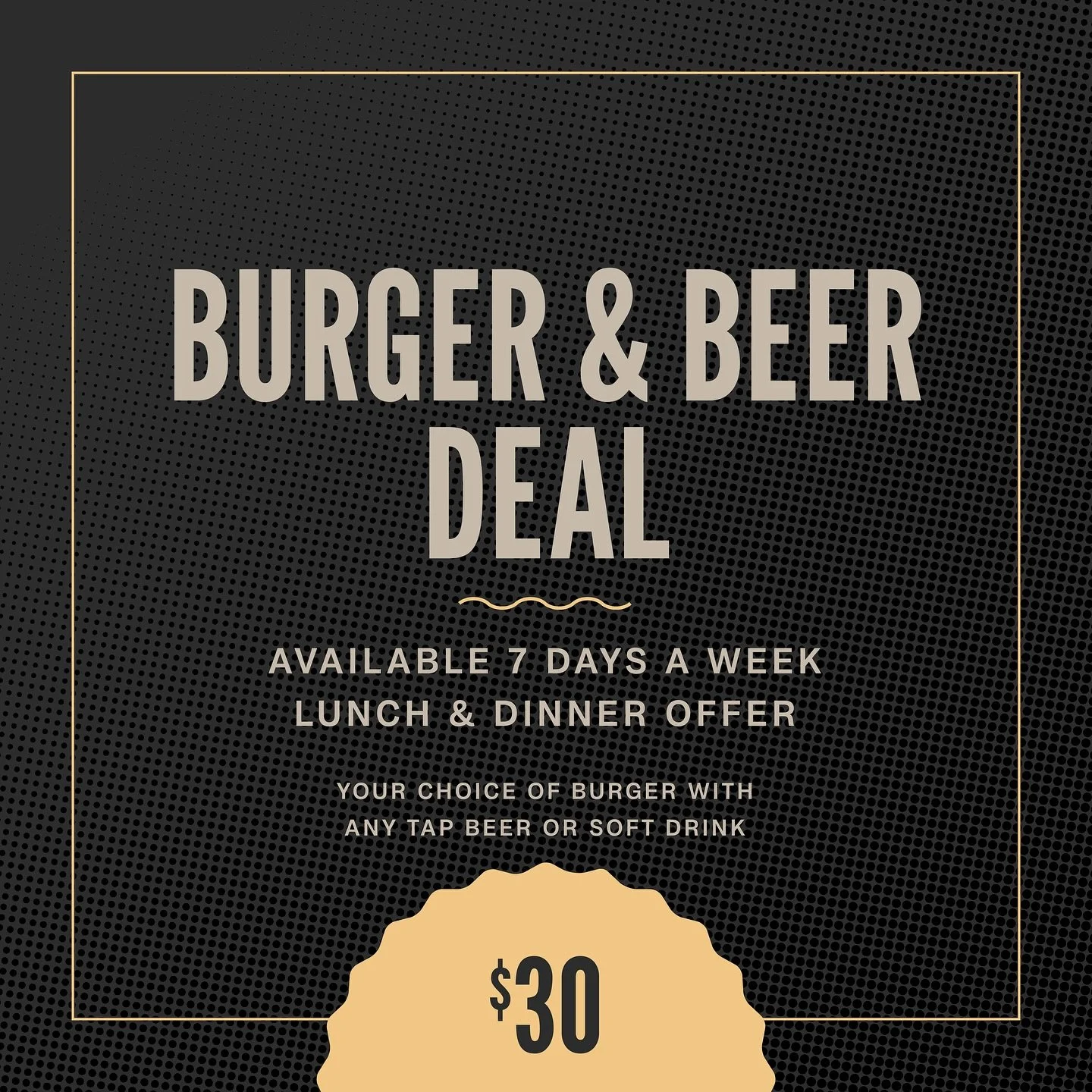 🍔Burger + 🍺Beer Deal $30 
Available for Lunch or Dinner 7 days 🫶