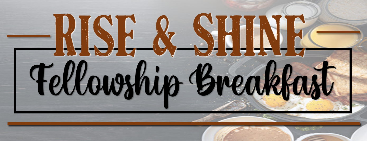 Rise &amp; Shine Fellowship Breakfast