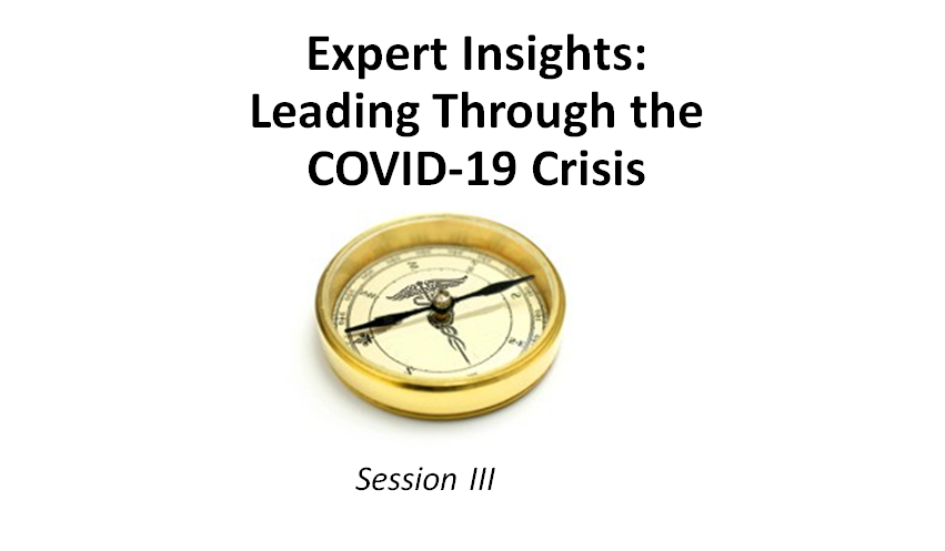 Expert Insights: Leading Through the COVID-19 Crisis - Session III