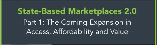 State-Based Marketplaces 2.0 – Part 1: The Coming Expansion in Access, Affordability, and Value