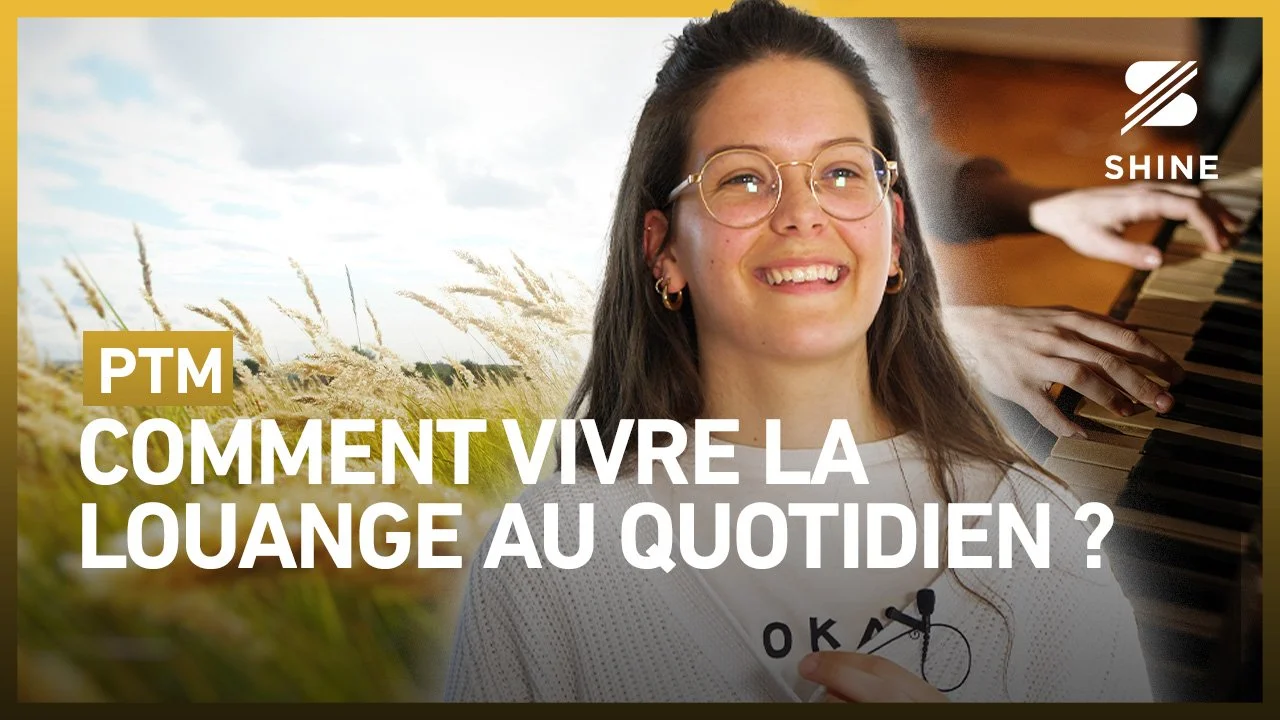 Comment vivre la louange au quotidien? | Amandine