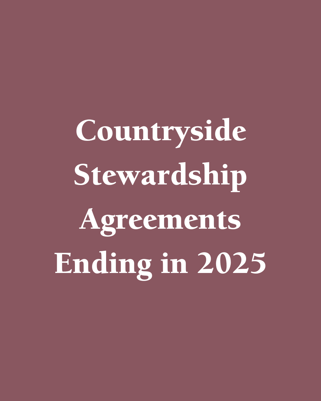 Countryside Stewardship Agreements Ending in 2025
