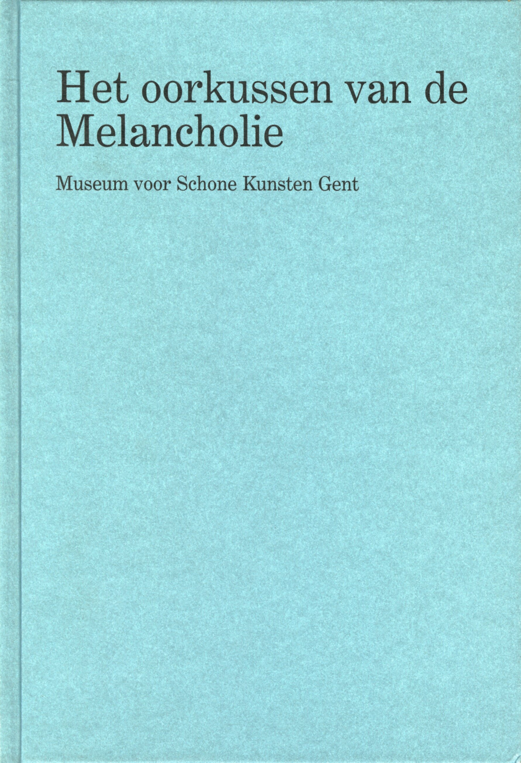 Het oorkussen van de Melancholie. By Joannes Késenne