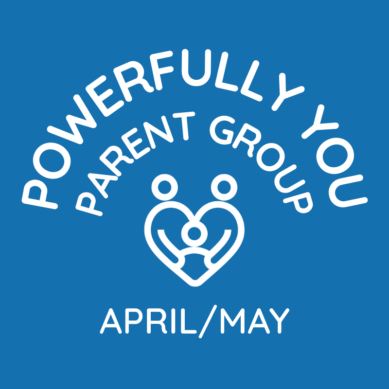 Blue poster with white text that says 'Powerfully You Parent Group April/May' and a simple line drawing of a heart with two figures inside.