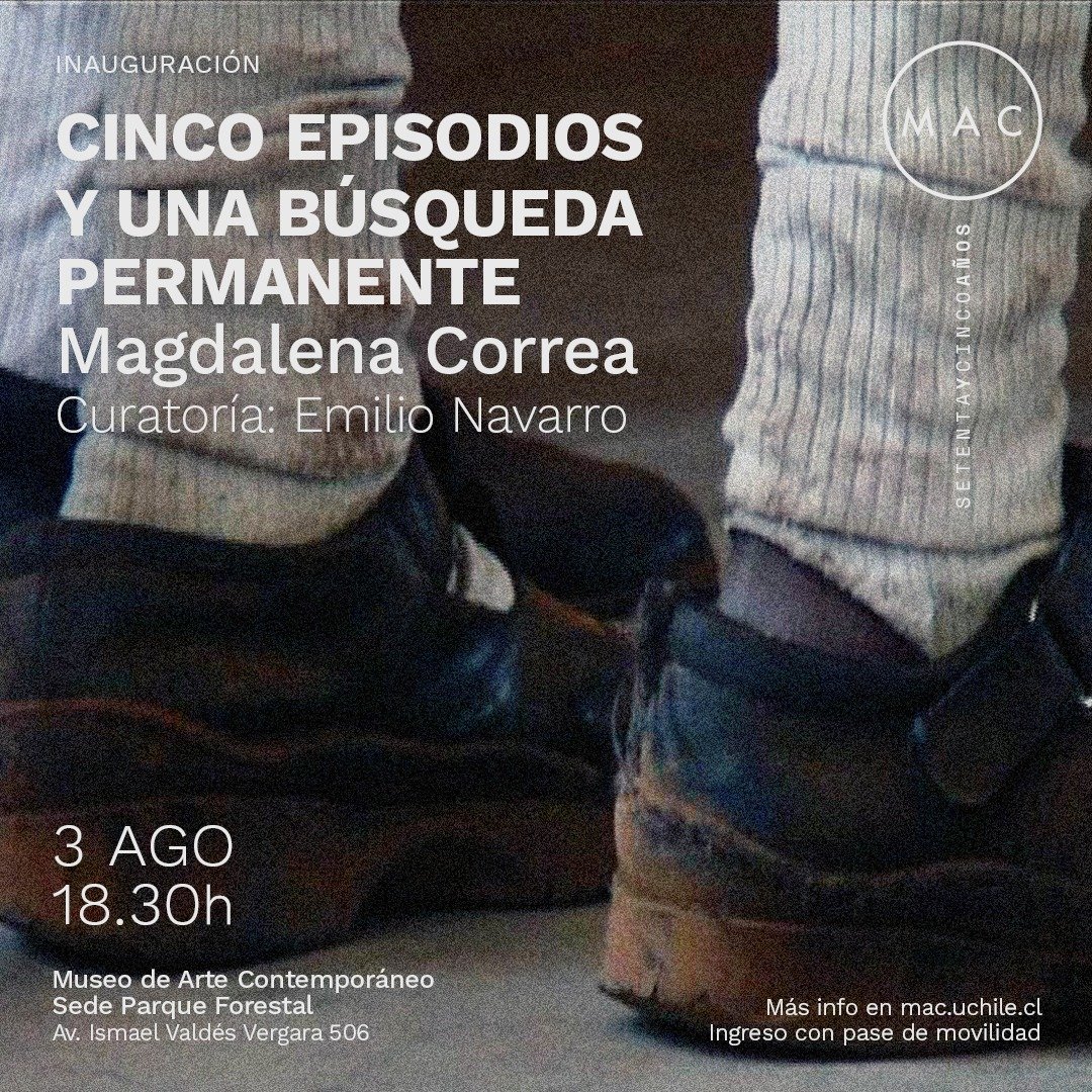 "Cinco episodios y una búsqueda permanente" Magdalena Correa en MAC 