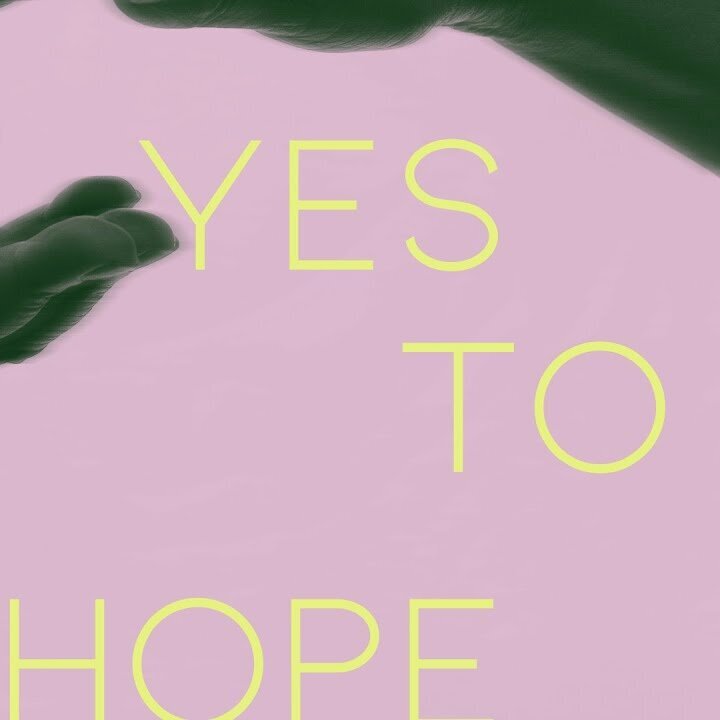 Say Yes to Hope // 04.25.21