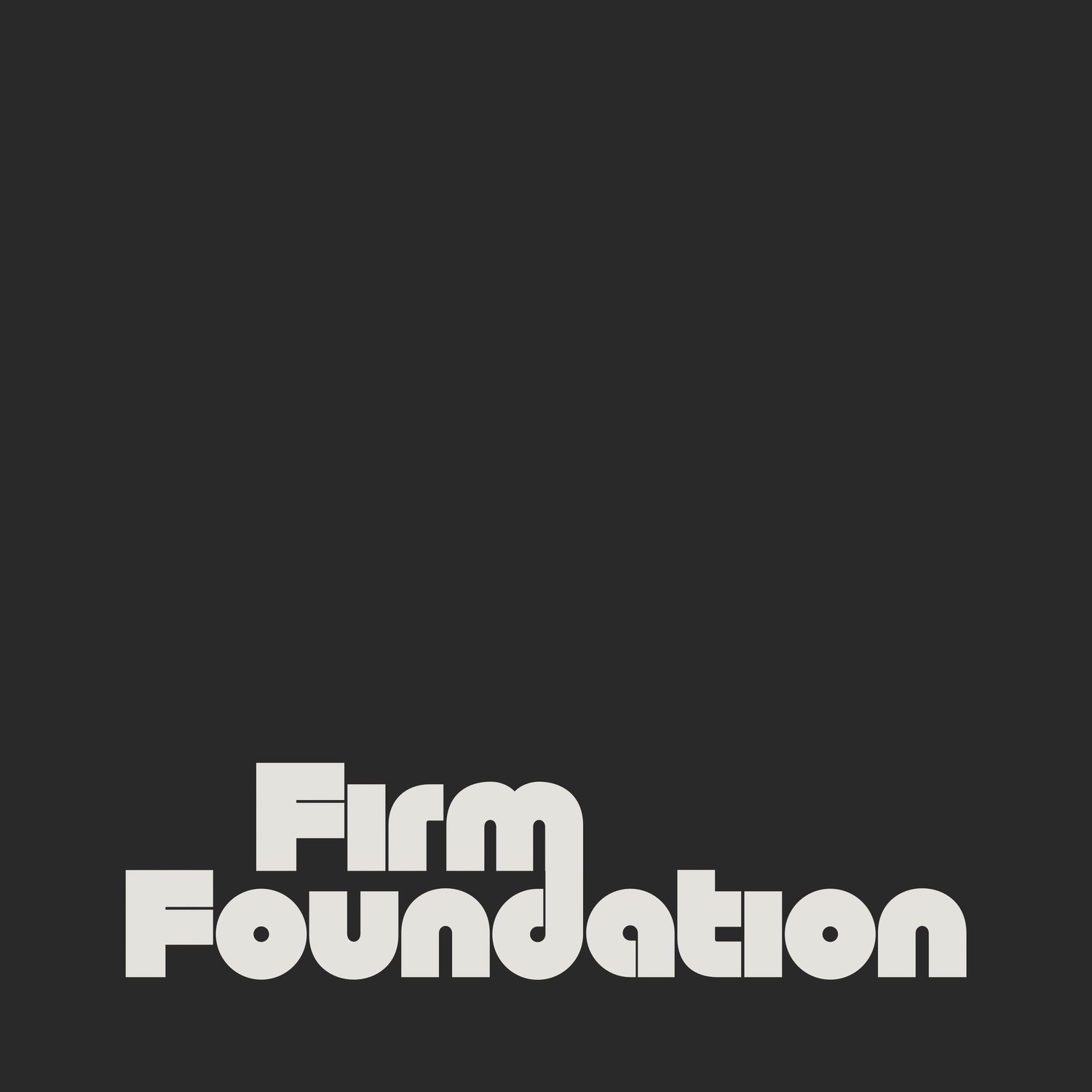 Firm Foundation // 01.28.24 episode artwork
