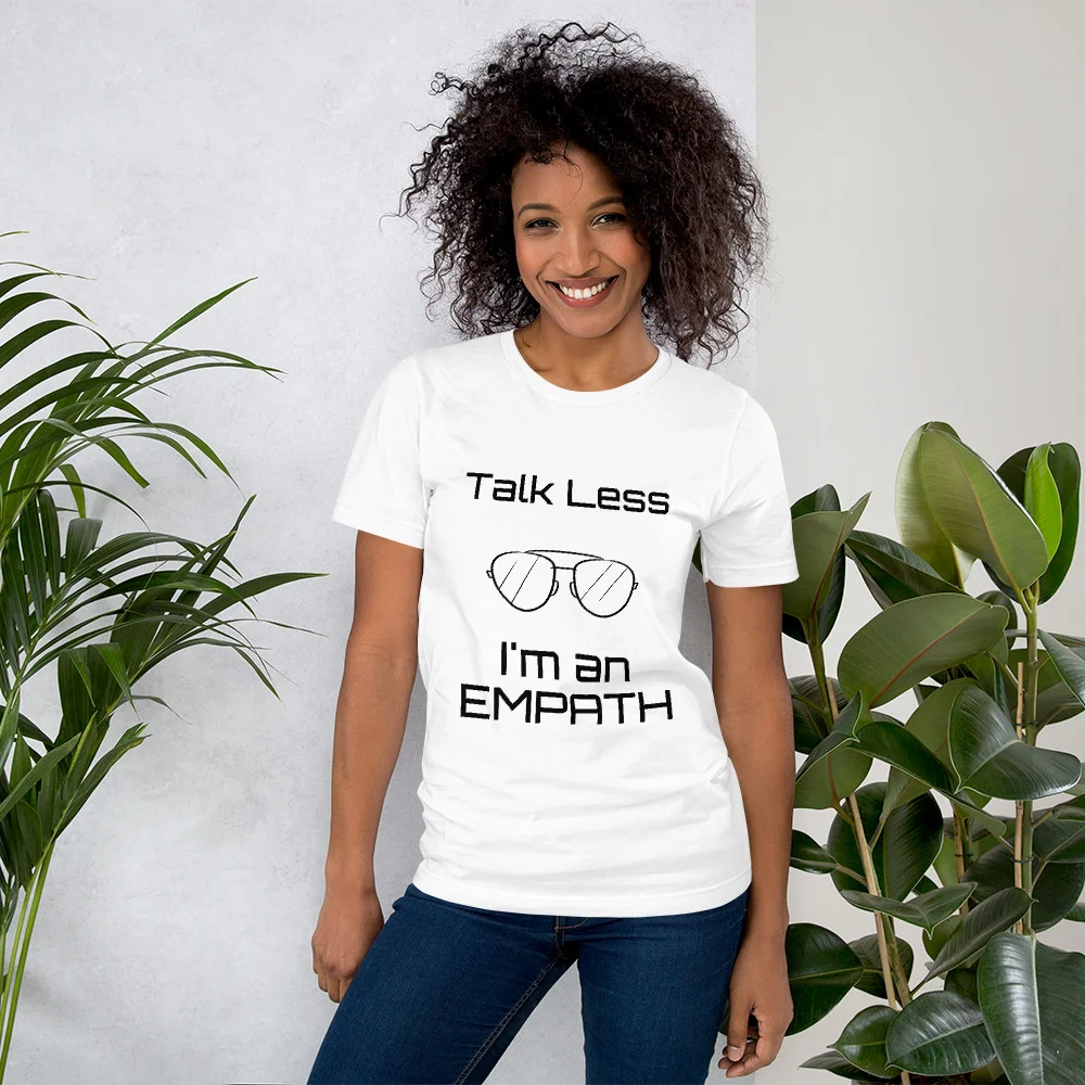 Talk Less... I'm an EMPATH (T-shirt)