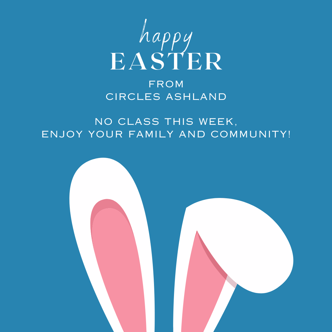 Circles Thursday: Easter Week - No Class!