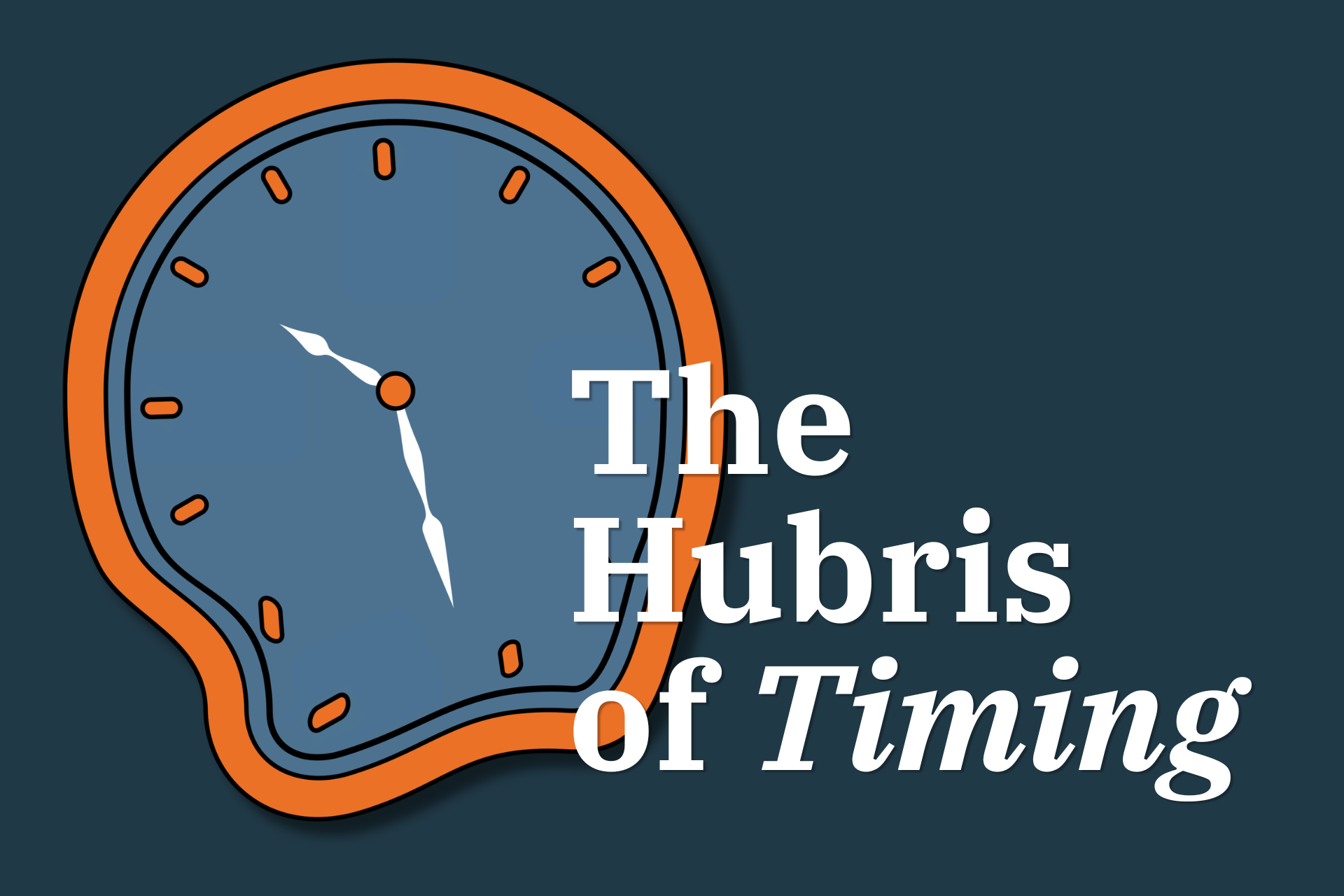 Epistula #14: The Hubris of Timing