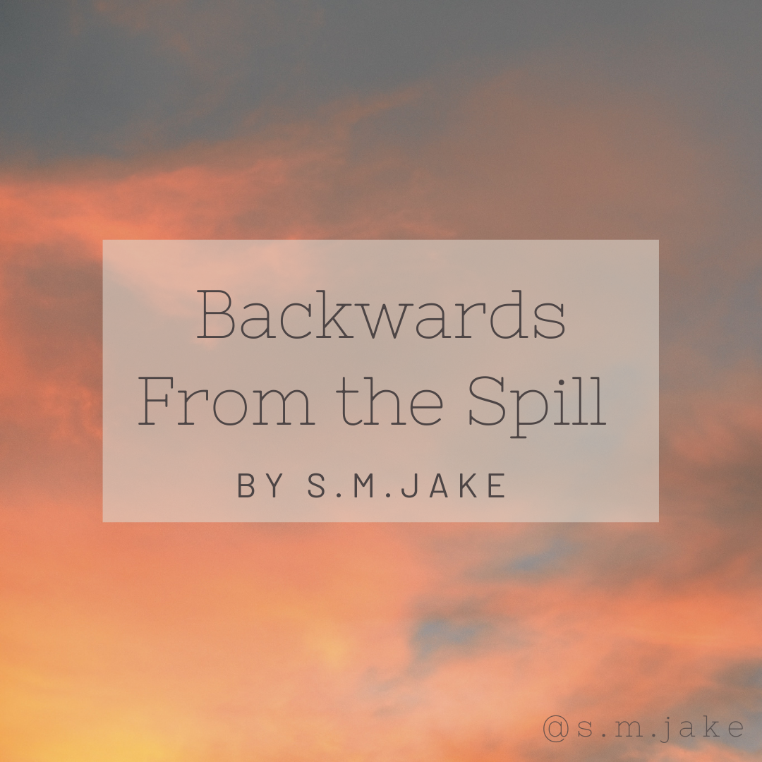Backwards From the Spill