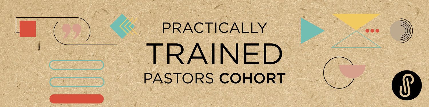2027 Practically Trained Pastors Cohort — Practical Shepherding