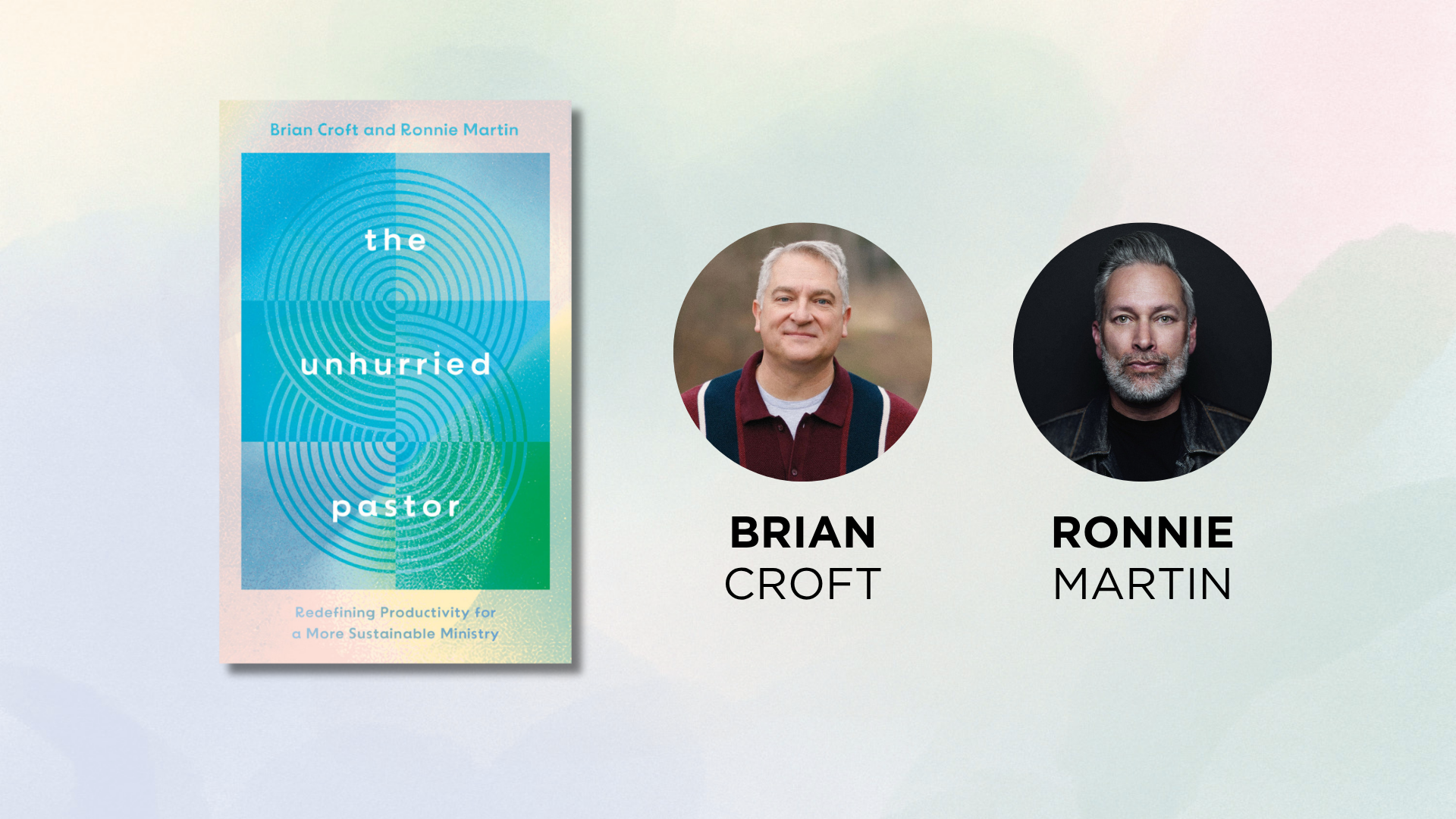 Ep. 319: The Unhurried Pastor Revisited with Ronnie Martin