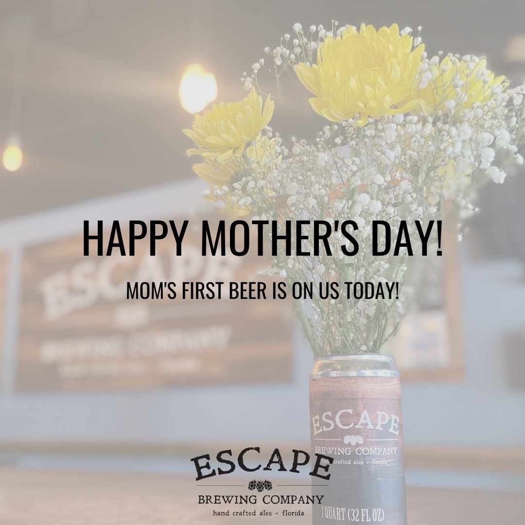 HAPPY MOTHER'S DAY! 💐

Treat Mom to a tasty beverage today, and her first beer is on us 🫶🏼 

_____________
T O D A Y
1PM-9PM

#drinkenjoyescape #escapebrewing
