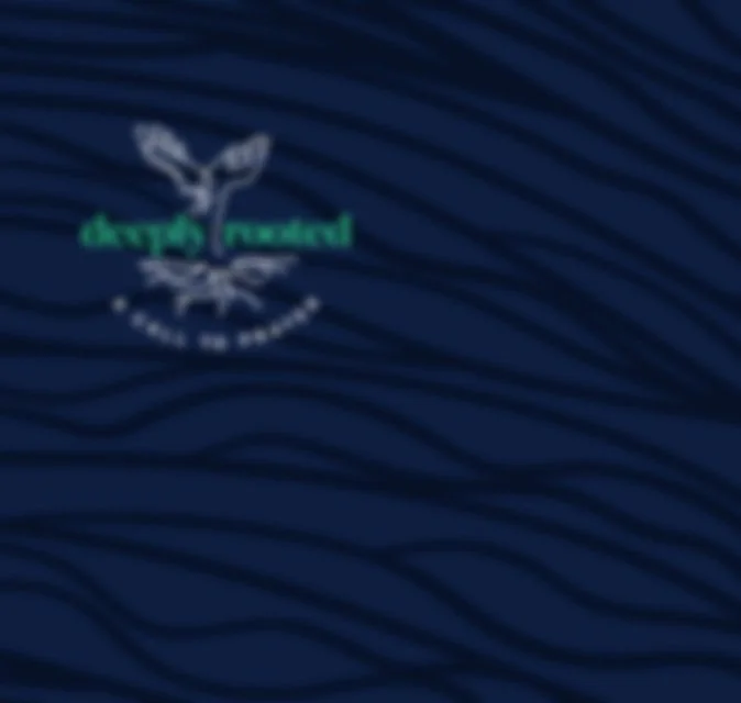 Deeply Rooted in Prayer_ Praying for our Deliverance